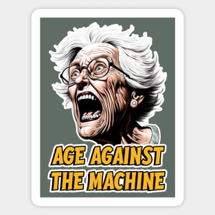 Age against the machine - Grandparent humor Magnet